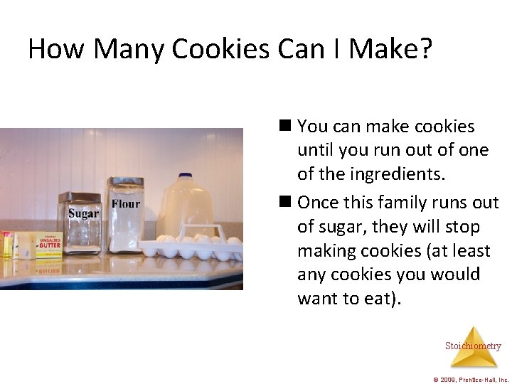 How Many Cookies Can I Make? n You can make cookies until you run