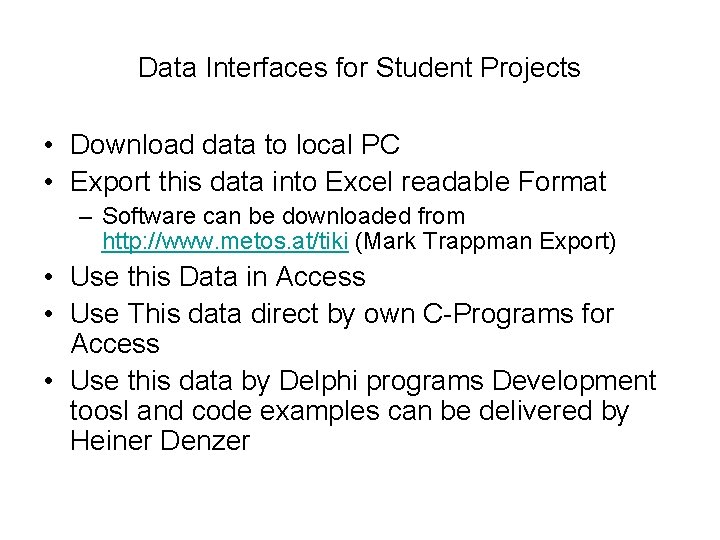 Data Interfaces for Student Projects • Download data to local PC • Export this Data Interfaces for Student Projects • Download data to local PC • Export this