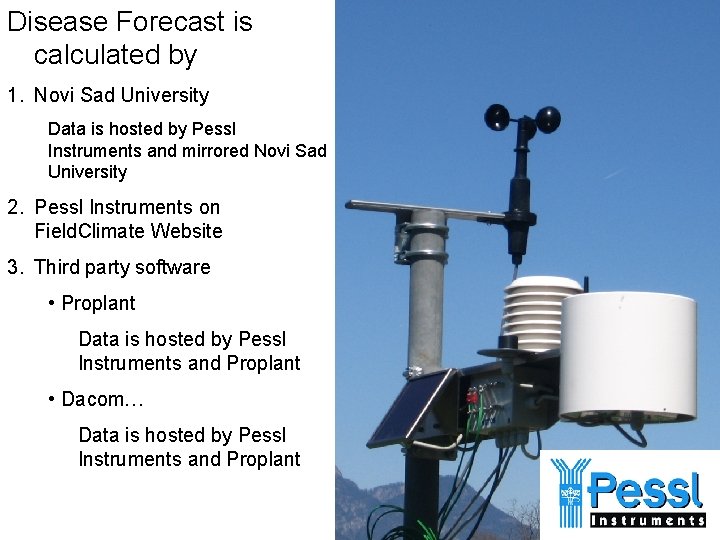 Disease Forecast is calculated by 1. Novi Sad University Data is hosted by Pessl Disease Forecast is calculated by 1. Novi Sad University Data is hosted by Pessl