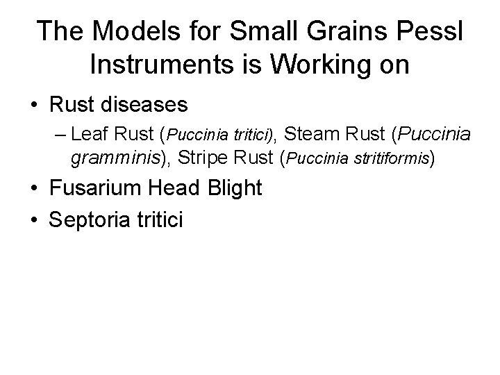The Models for Small Grains Pessl Instruments is Working on • Rust diseases – The Models for Small Grains Pessl Instruments is Working on • Rust diseases –