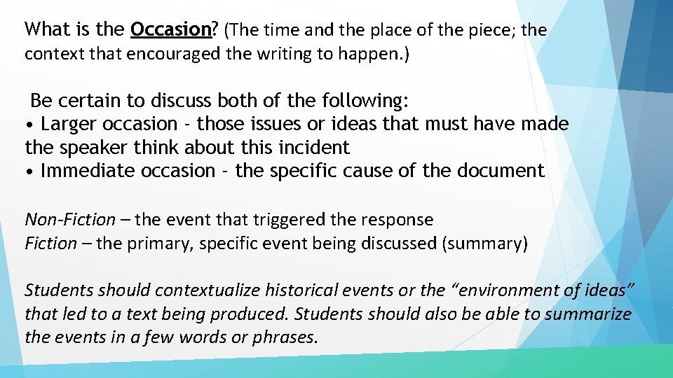 What is the Occasion? (The time and the place of the piece; the context