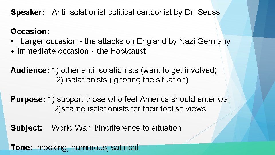 Speaker: Anti-isolationist political cartoonist by Dr. Seuss Occasion: • Larger occasion – the attacks