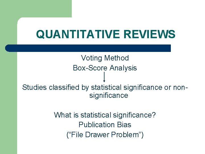 QUANTITATIVE REVIEWS Voting Method Box-Score Analysis Studies classified by statistical significance or nonsignificance What