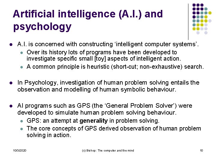Artificial intelligence (A. I. ) and psychology l A. I. is concerned with constructing Artificial intelligence (A. I. ) and psychology l A. I. is concerned with constructing