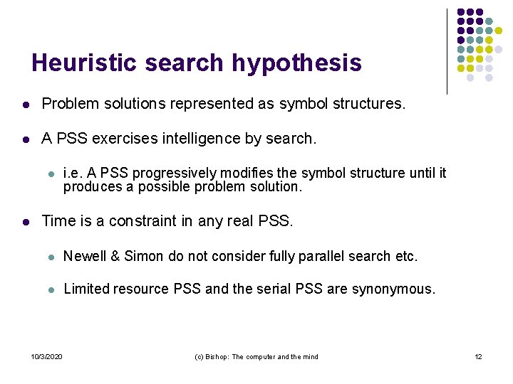 Heuristic search hypothesis l Problem solutions represented as symbol structures. l A PSS exercises Heuristic search hypothesis l Problem solutions represented as symbol structures. l A PSS exercises