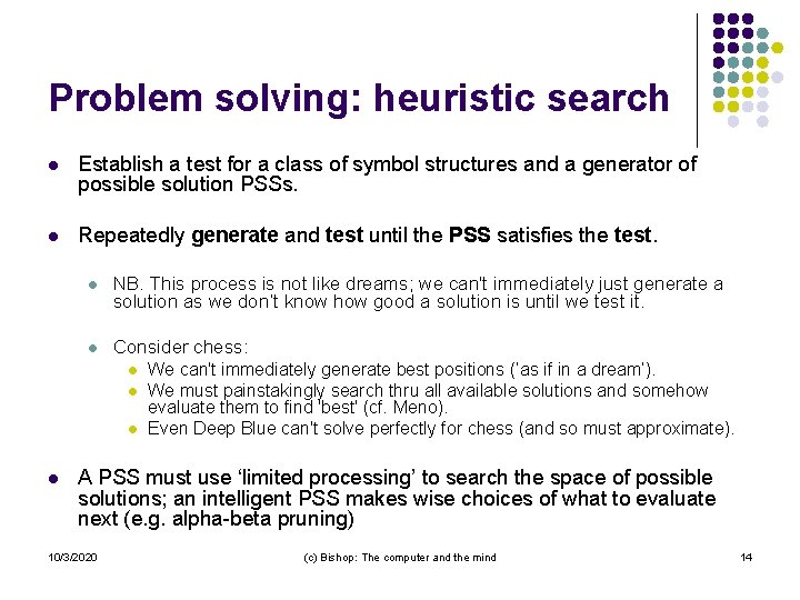 Problem solving: heuristic search l Establish a test for a class of symbol structures Problem solving: heuristic search l Establish a test for a class of symbol structures