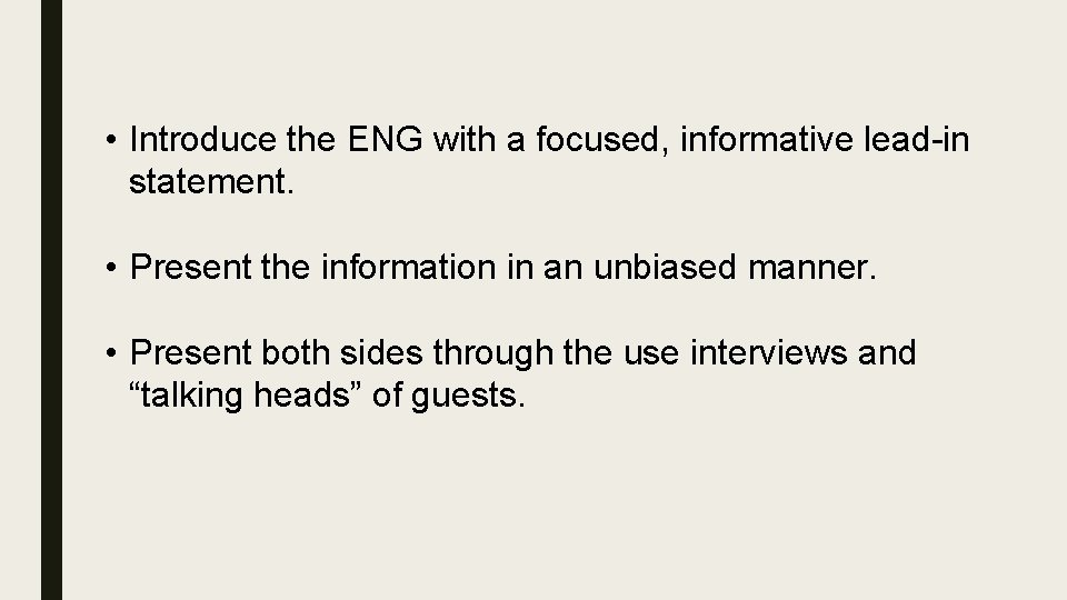  • Introduce the ENG with a focused, informative lead-in statement. • Present the