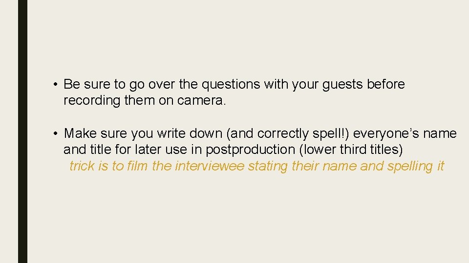  • Be sure to go over the questions with your guests before recording