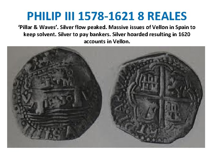 PHILIP III 1578 -1621 8 REALES ‘Pillar & Waves’. Silver flow peaked. Massive issues
