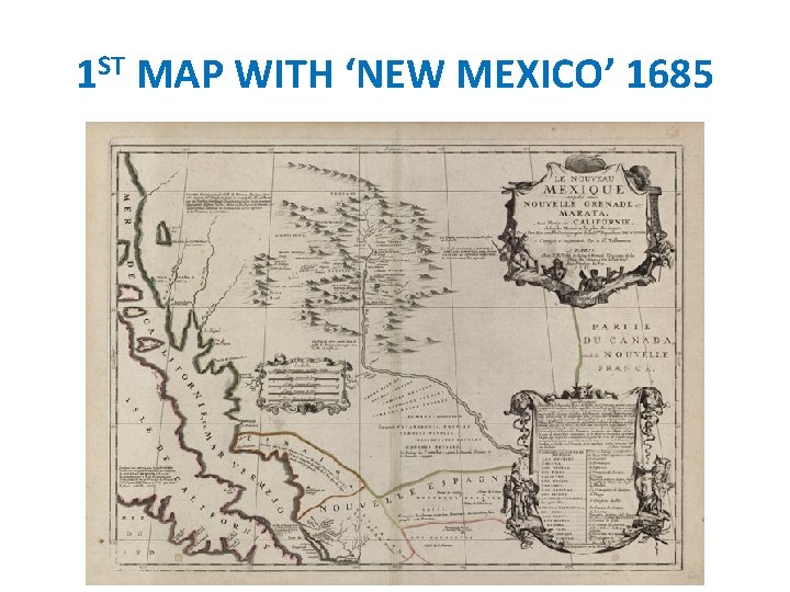 1 ST MAP WITH ‘NEW MEXICO’ 1685 
