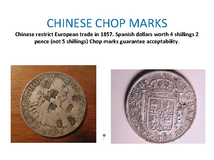 CHINESE CHOP MARKS Chinese restrict European trade in 1857. Spanish dollars worth 4 shillings