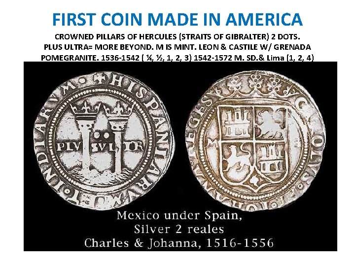 FIRST COIN MADE IN AMERICA CROWNED PILLARS OF HERCULES (STRAITS OF GIBRALTER) 2 DOTS.
