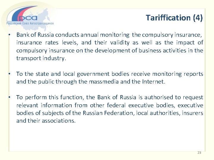 Tariffication (4) • Bank of Russia conducts annual monitoring the compulsory insurance, insurance rates