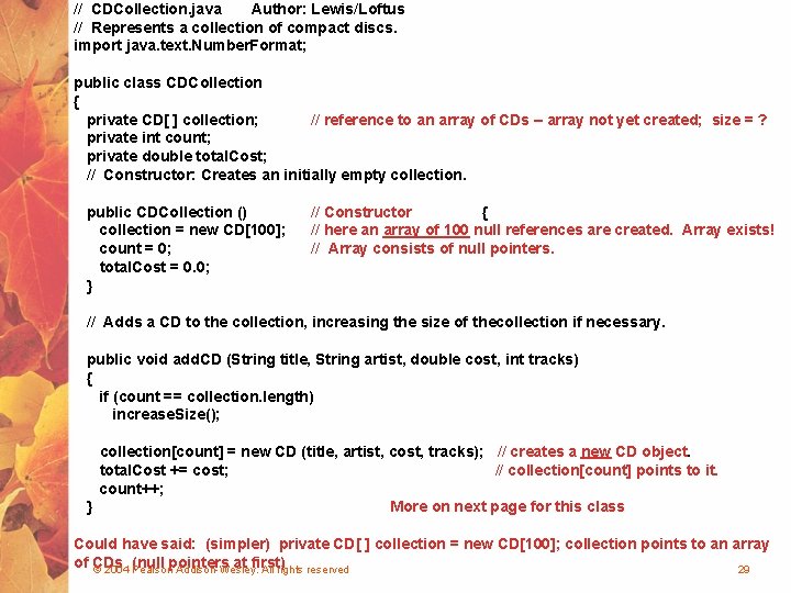 // CDCollection. java Author: Lewis/Loftus // Represents a collection of compact discs. import java.