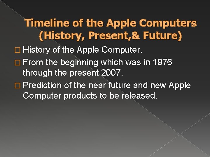 Timeline of the Apple Computers (History, Present, & Future) � History of the Apple Timeline of the Apple Computers (History, Present, & Future) � History of the Apple