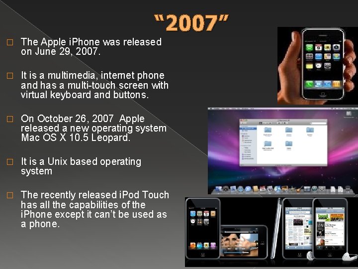 “ 2007” � The Apple i. Phone was released on June 29, 2007. � “ 2007” � The Apple i. Phone was released on June 29, 2007. �
