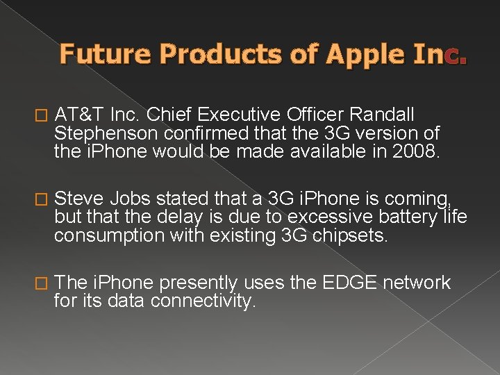 Future Products of Apple Inc. � AT&T Inc. Chief Executive Officer Randall Stephenson confirmed Future Products of Apple Inc. � AT&T Inc. Chief Executive Officer Randall Stephenson confirmed