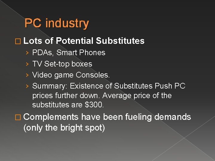 PC industry � Lots › › of Potential Substitutes PDAs, Smart Phones TV Set-top PC industry � Lots › › of Potential Substitutes PDAs, Smart Phones TV Set-top