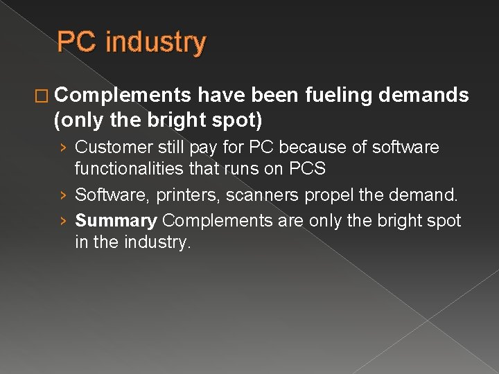 PC industry � Complements have been fueling demands (only the bright spot) › Customer PC industry � Complements have been fueling demands (only the bright spot) › Customer