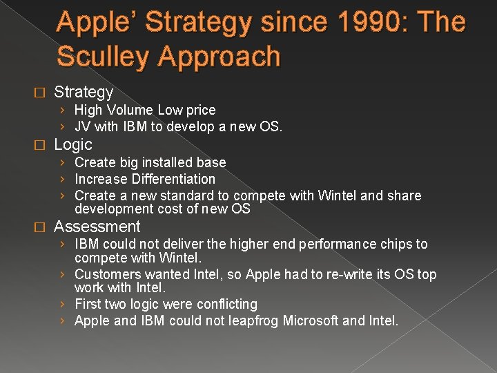 Apple’ Strategy since 1990: The Sculley Approach � Strategy › High Volume Low price Apple’ Strategy since 1990: The Sculley Approach � Strategy › High Volume Low price