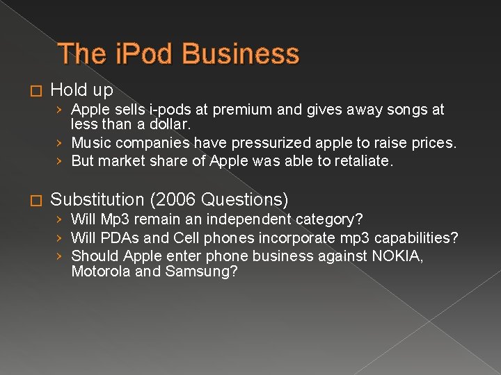 The i. Pod Business � Hold up › Apple sells i-pods at premium and The i. Pod Business � Hold up › Apple sells i-pods at premium and