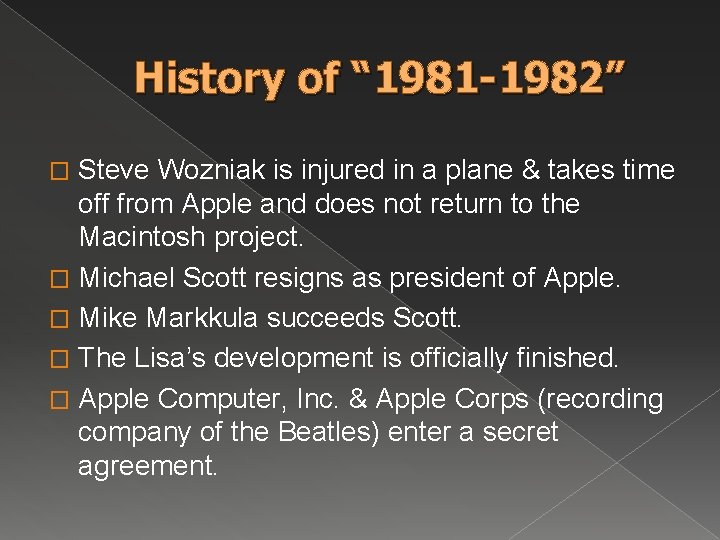 History of “ 1981 -1982” Steve Wozniak is injured in a plane & takes History of “ 1981 -1982” Steve Wozniak is injured in a plane & takes