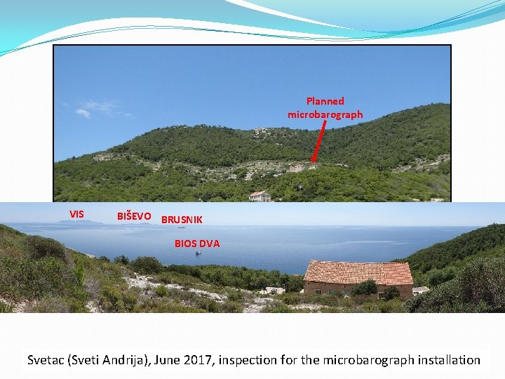 Planned microbarograph VIS BIŠEVO BRUSNIK BIOS DVA Svetac (Sveti Andrija), June 2017, inspection for