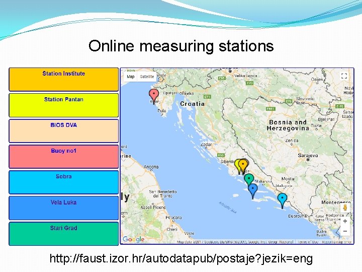Online measuring stations http: //faust. izor. hr/autodatapub/postaje? jezik=eng 