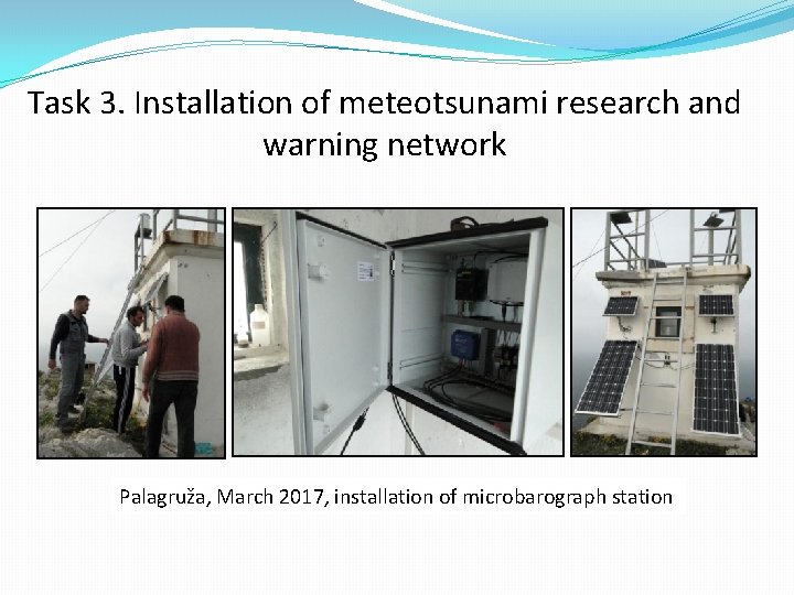 Task 3. Installation of meteotsunami research and warning network Palagruža, March 2017, installation of