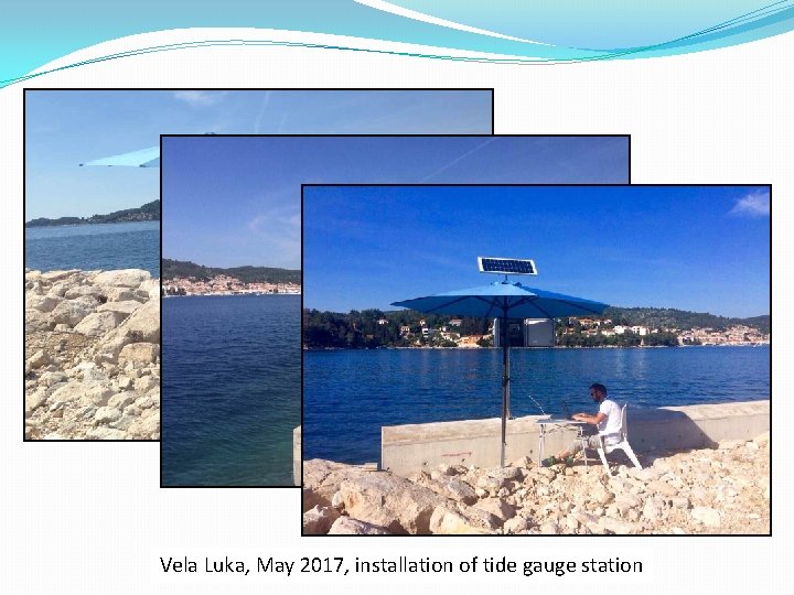 Vela Luka, May 2017, installation of tide gauge station 