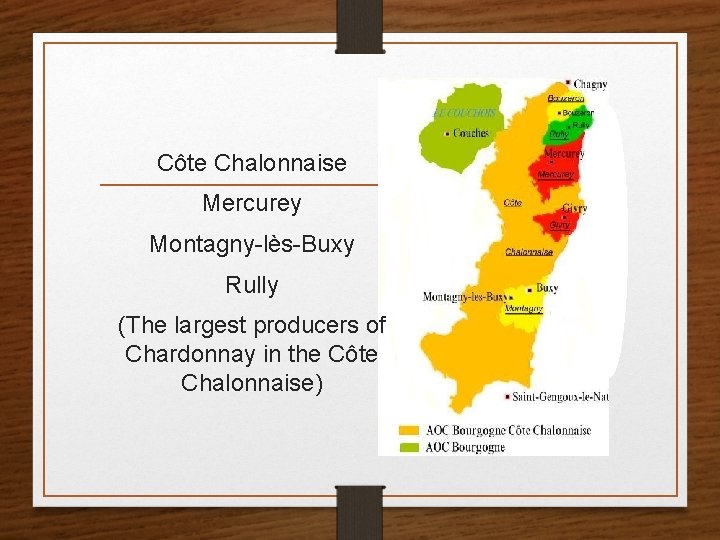 Côte Chalonnaise Mercurey Montagny-lès-Buxy Rully (The largest producers of Chardonnay in the Côte Chalonnaise)