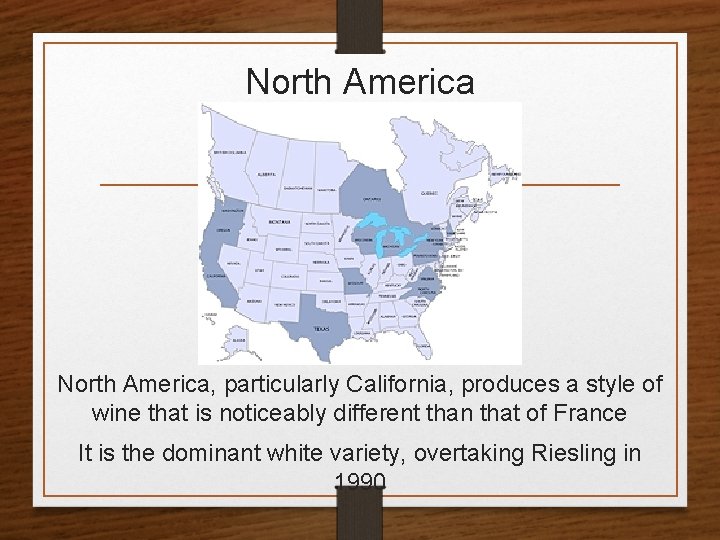 North America, particularly California, produces a style of wine that is noticeably different than