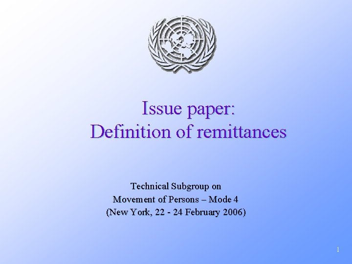 Issue paper: Definition of remittances Technical Subgroup on Movement of Persons – Mode 4