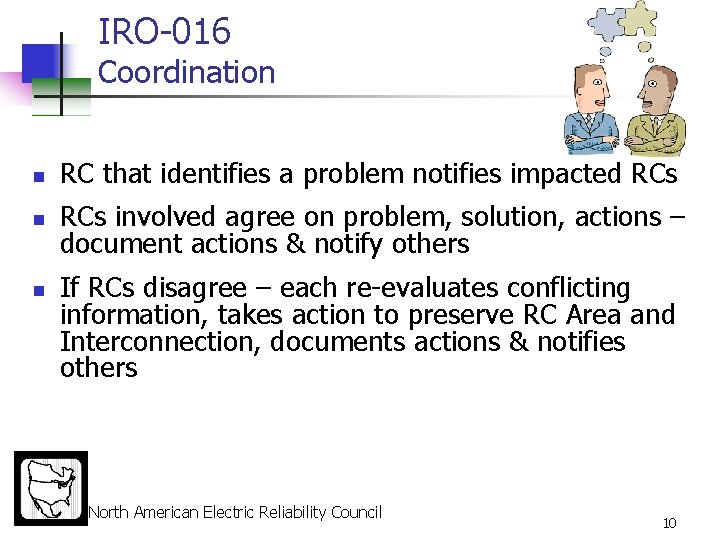 IRO-016 Coordination n RC that identifies a problem notifies impacted RCs n RCs involved