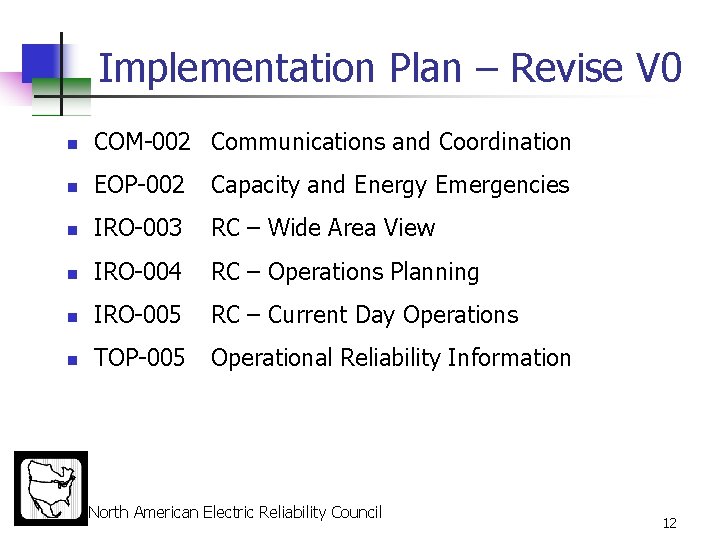 Implementation Plan – Revise V 0 n COM-002 Communications and Coordination n EOP-002 Capacity