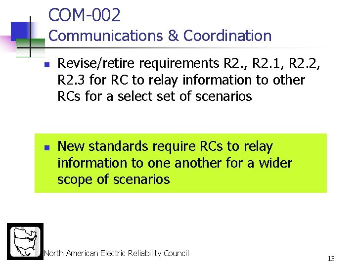 COM-002 Communications & Coordination n n Revise/retire requirements R 2. , R 2. 1,