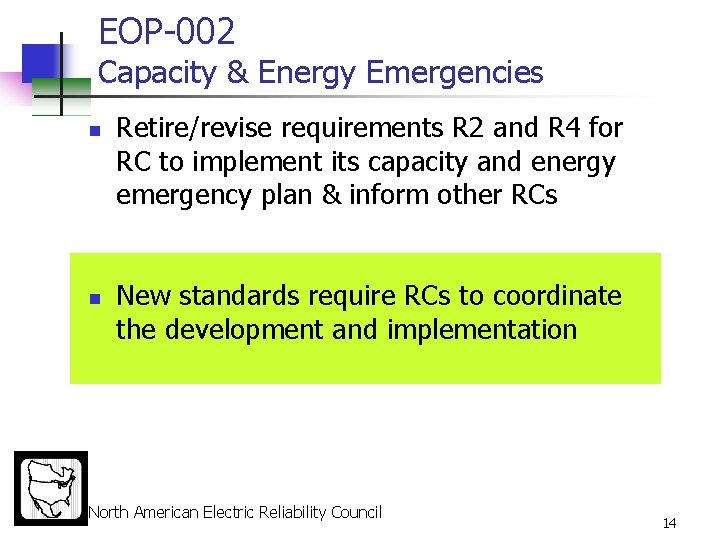 EOP-002 Capacity & Energy Emergencies n n Retire/revise requirements R 2 and R 4