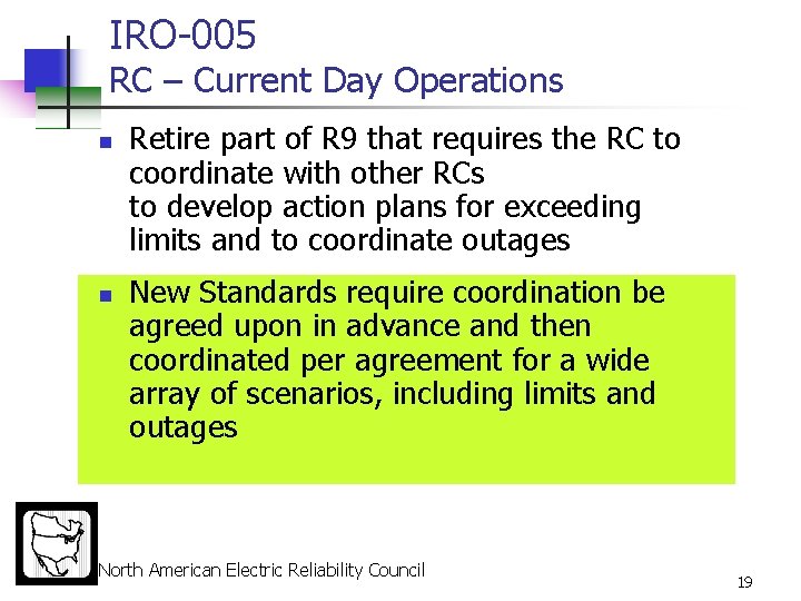 IRO-005 RC – Current Day Operations n n Retire part of R 9 that