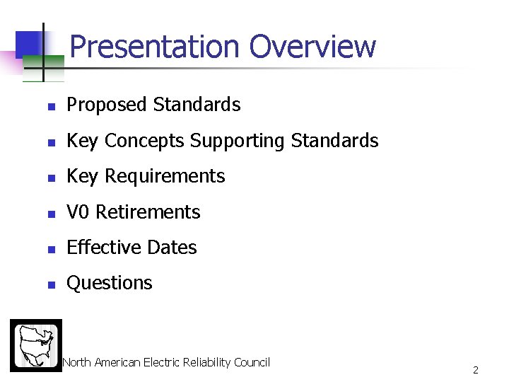 Presentation Overview n Proposed Standards n Key Concepts Supporting Standards n Key Requirements n