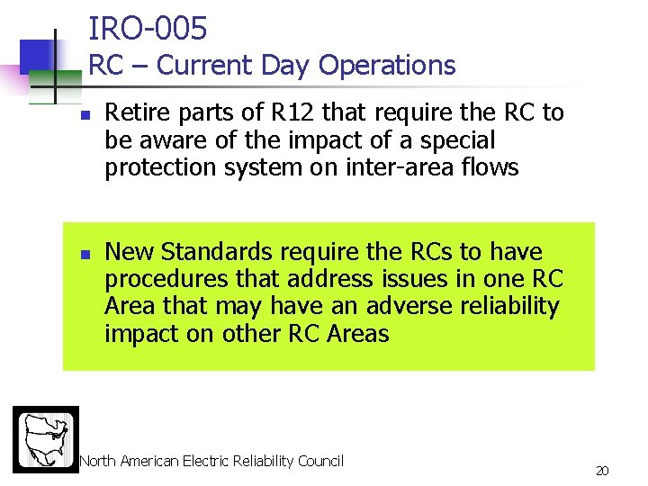 IRO-005 RC – Current Day Operations n n Retire parts of R 12 that