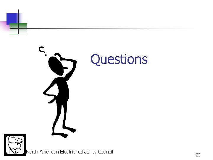 Questions North American Electric Reliability Council 23 