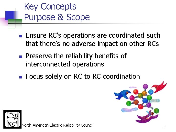 Key Concepts Purpose & Scope n n n Ensure RC’s operations are coordinated such