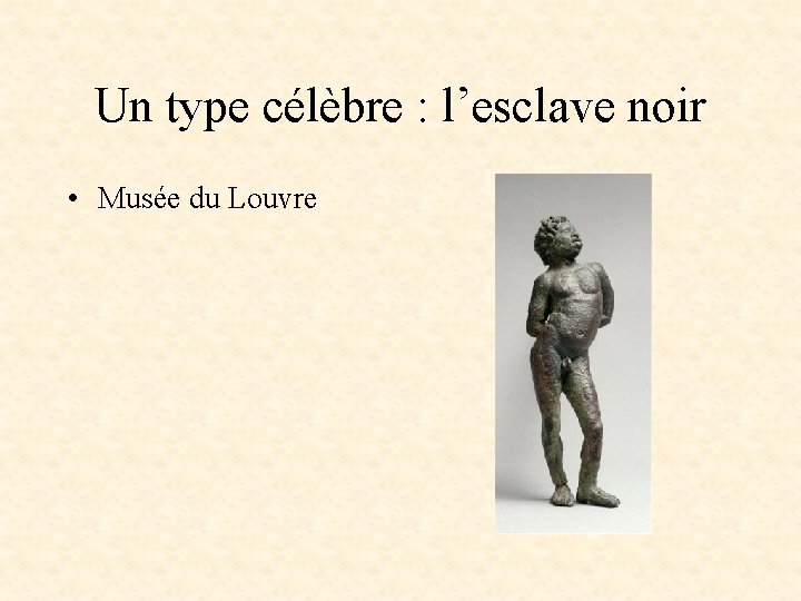 Un type célèbre : l’esclave noir • Musée du Louvre 