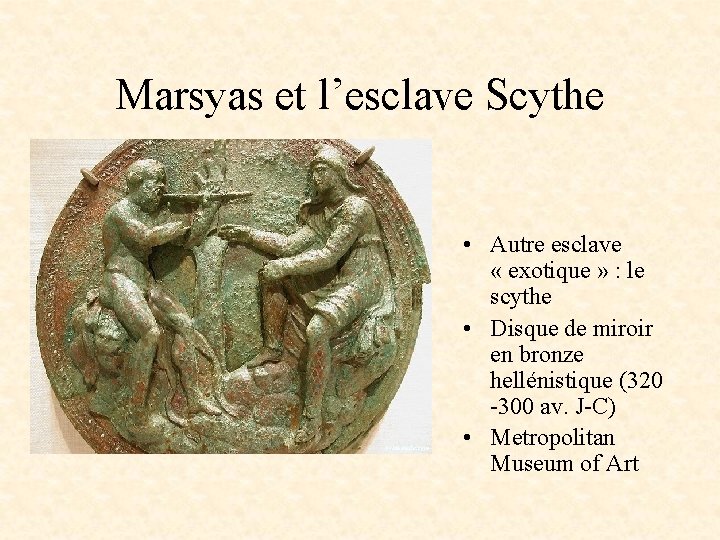 Marsyas et l’esclave Scythe • Autre esclave « exotique » : le scythe •