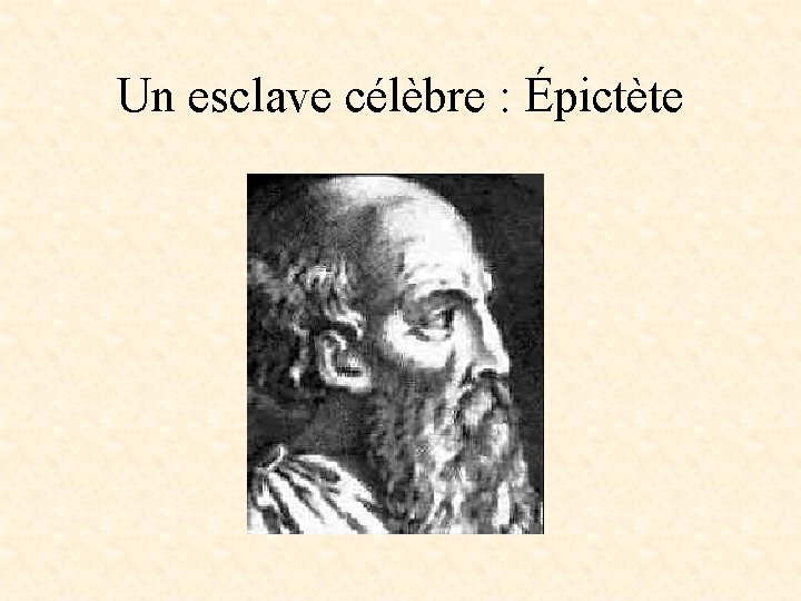 Un esclave célèbre : Épictète 