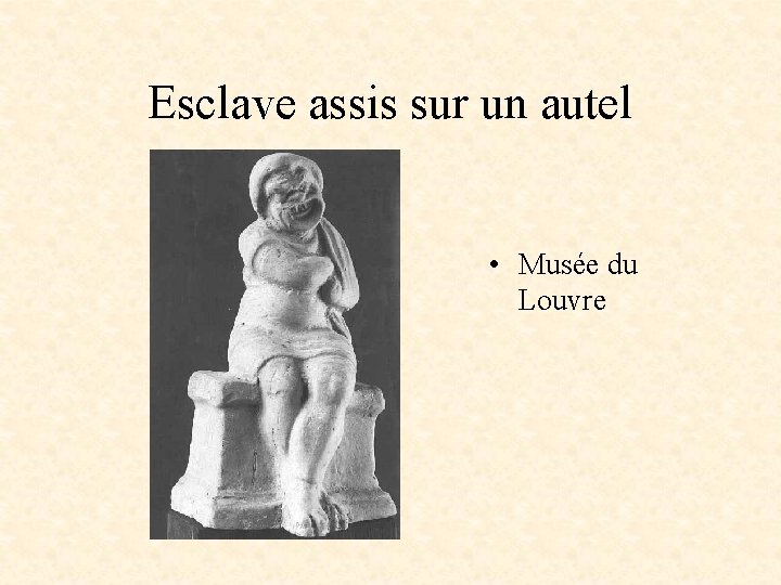 Esclave assis sur un autel • Musée du Louvre 