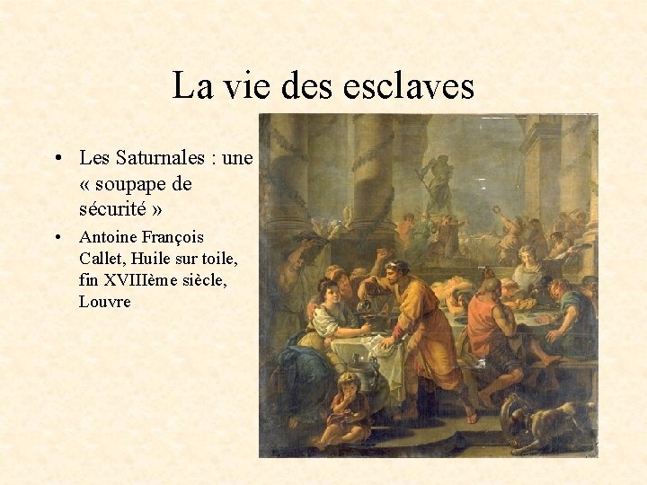 La vie des esclaves • Les Saturnales : une « soupape de sécurité »