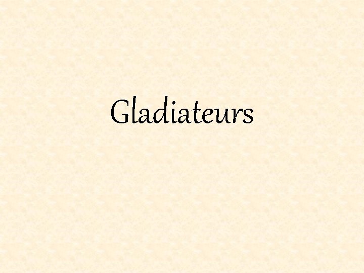 Gladiateurs 