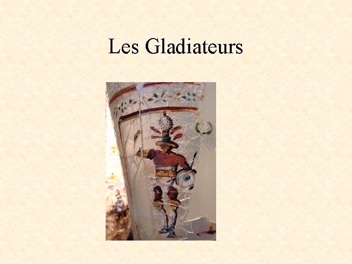 Les Gladiateurs 