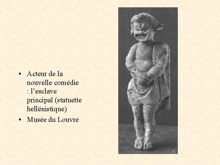  • Acteur de la nouvelle comédie : l’esclave principal (statuette hellénistique) • Musée